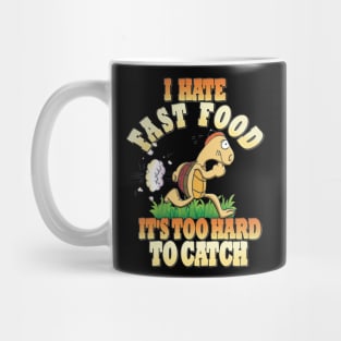 Running Tortoise, I Hate Fast Food, It's Too Hard Mug